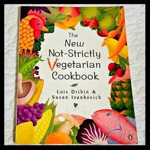 The New Not-Strictly Vegetarian Cookbook